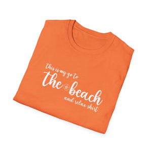 THIS IS MY GO TO THE BEACH AND RELAX WOMEN'S BEACH SHIRT