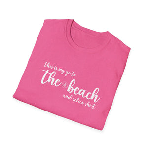 THIS IS MY GO TO THE BEACH AND RELAX WOMEN'S BEACH SHIRT