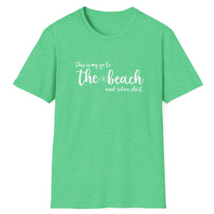 THIS IS MY GO TO THE BEACH AND RELAX WOMEN'S BEACH SHIRT