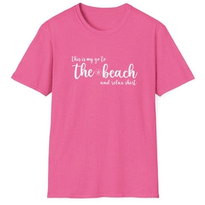 THIS IS MY GO TO THE BEACH AND RELAX WOMEN'S BEACH SHIRT