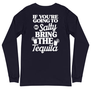 If You're Going To Be Salty Bring The Tequila Women's Long Sleeve Beach Shirt - Super Beachy