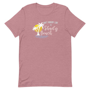 Ain't Nobody Like A Shady Beach Women's Beach T-Shirt - Super Beachy
