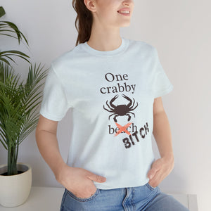 One Crabby Beach Oops I Mean Bitch T-Shirt