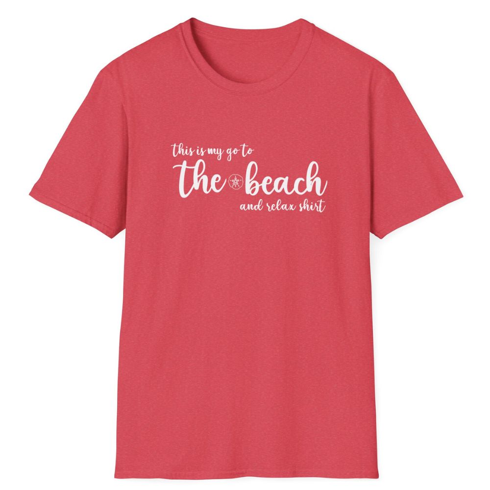 THIS IS MY GO TO THE BEACH AND RELAX WOMEN'S BEACH SHIRT