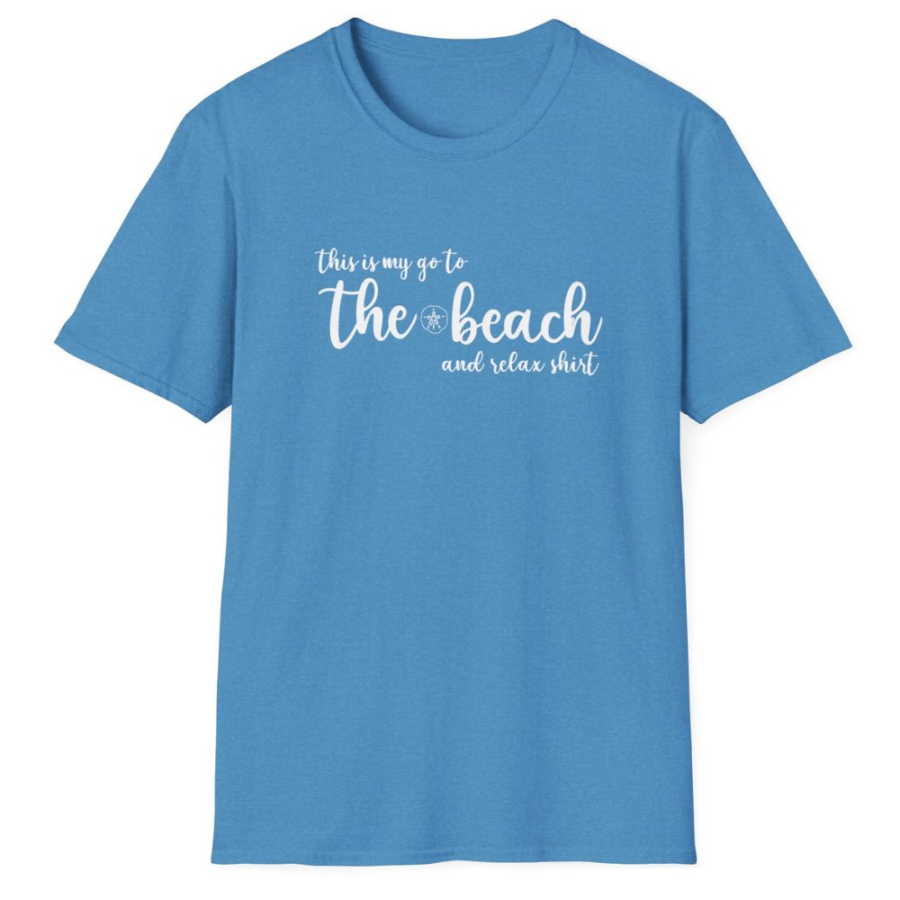 THIS IS MY GO TO THE BEACH AND RELAX WOMEN'S BEACH SHIRT