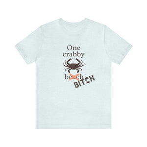 One Crabby Beach Oops I Mean Bitch T-Shirt