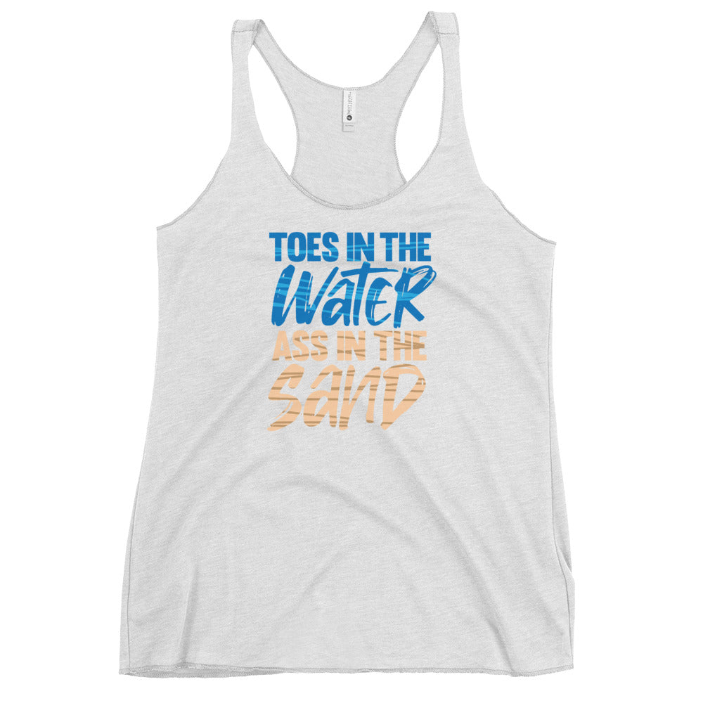 Toes In The Water Ass In The Sand Women's Racerback Beach Tank Top - Super Beachy