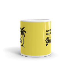Life Is Better At The Beach Coffee Mug