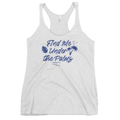 Find Me Under The Palms Women's Racerback Beach Tank Top