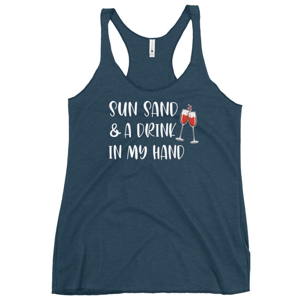 Sun Sand & A Drink In My Hand Women's Racerback Beach Tank Top - Super Beachy