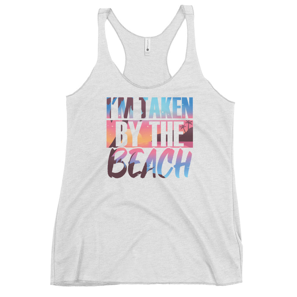 I'm Taken By The Beach Women's Racerback Beach Tank Top - Super Beachy