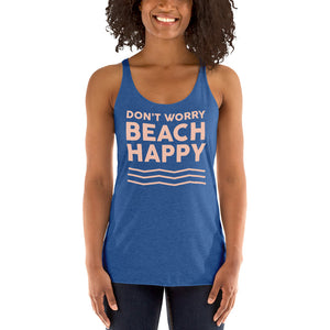Don't Worry Beach Happy Women's Racerback Beach Tank Top - Super Beachy