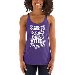 If You're Going To Be Salty Bring The Tequila Women's Racerback Beach Tank Top