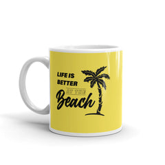 Life Is Better At The Beach Coffee Mug