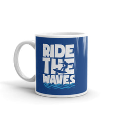 Ride The Waves Coffee Mug