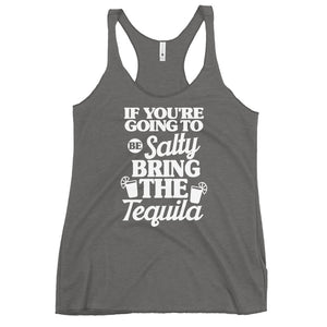 If You're Going To Be Salty Bring The Tequila Women's Racerback Beach Tank Top - Super Beachy