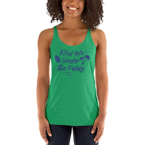 Find Me Under The Palms Women's Racerback Beach Tank Top - Super Beachy