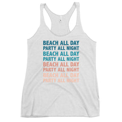 Beach All Day Party All Night Women's Racerback Beach Tank Top