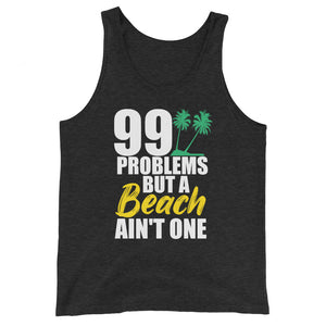 99 Problems But A Beach Aint One Men's Beach Tank Top - Super Beachy