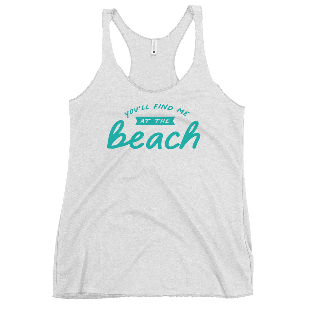You'll Find Me At The Beach Women's Racerback Tank Top - Super Beachy