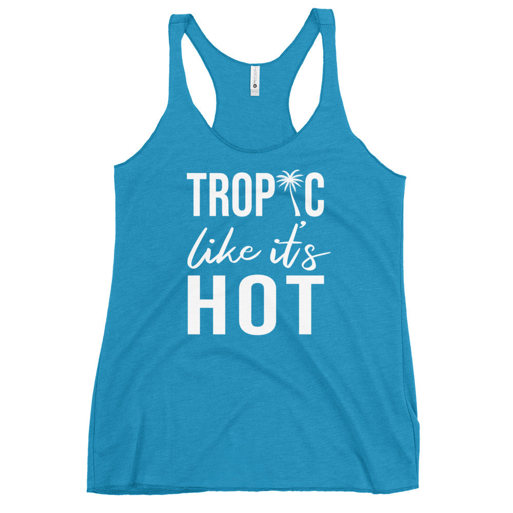 Tropic Like It's Hot Women's Racerback Beach Tank Top - Super Beachy