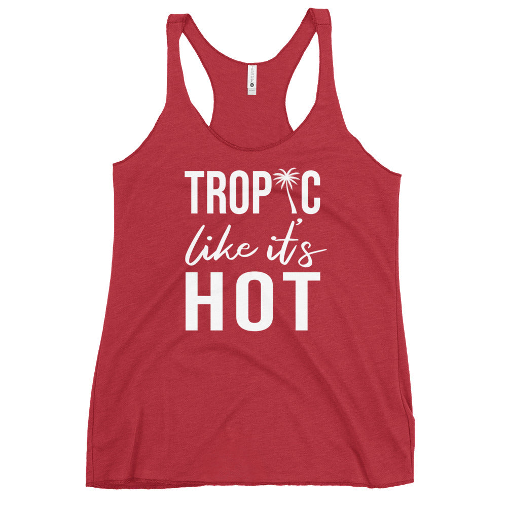 Tropic Like It's Hot Women's Racerback Beach Tank Top - Super Beachy