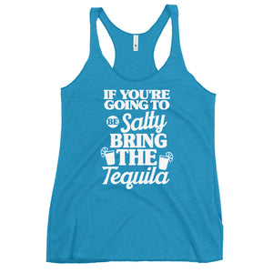 If You're Going To Be Salty Bring The Tequila Women's Racerback Beach Tank Top - Super Beachy