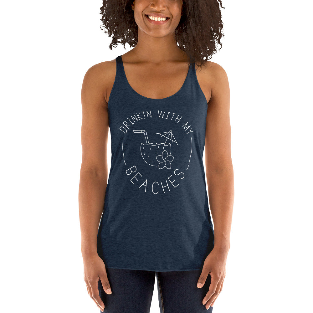 Drinkin With My Beaches Women's Racerback Beach Tank Top - Super Beachy