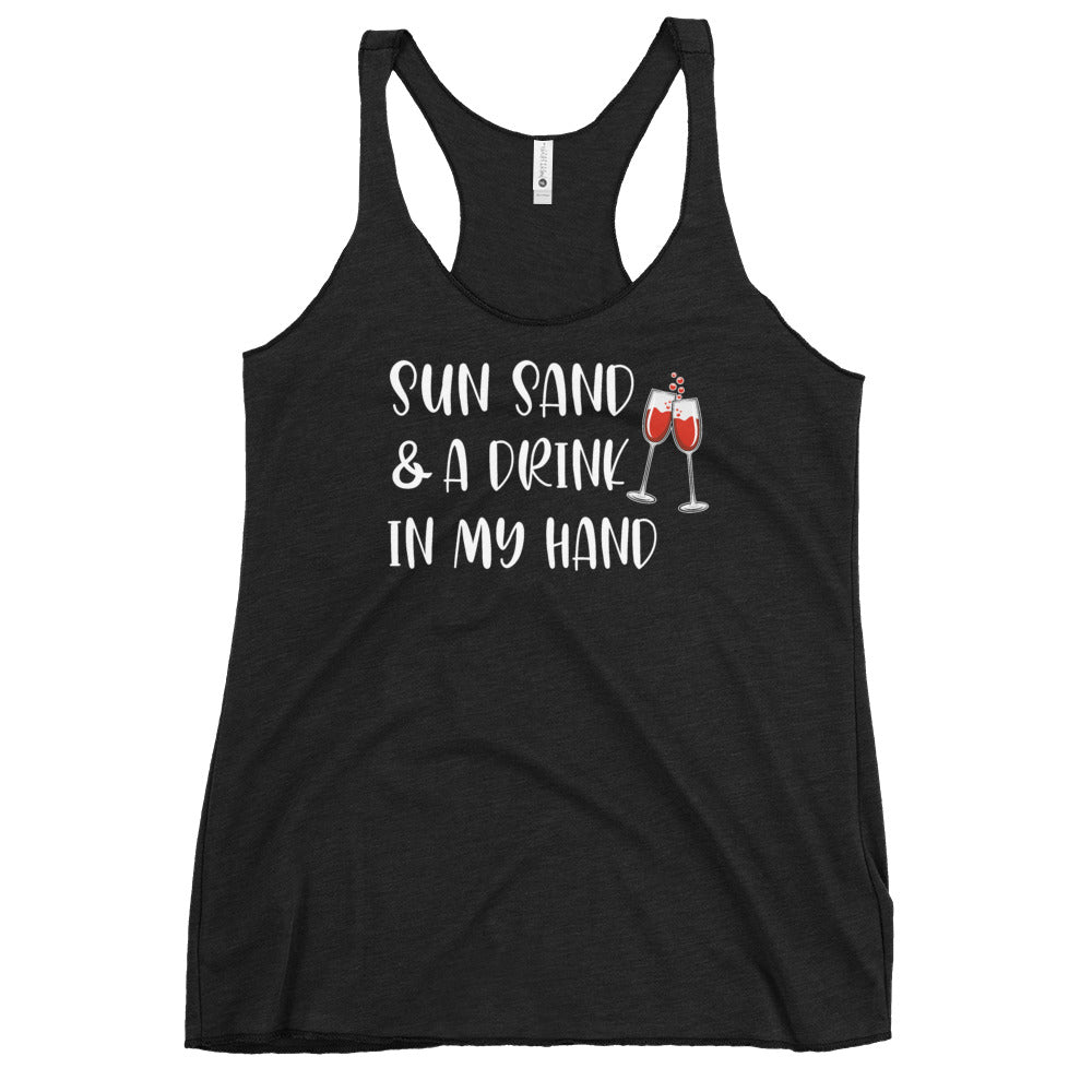 Sun Sand & A Drink In My Hand Women's Racerback Beach Tank Top - Super Beachy