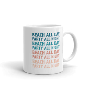 Beach All Day Party All Night Coffee Mug - Super Beachy