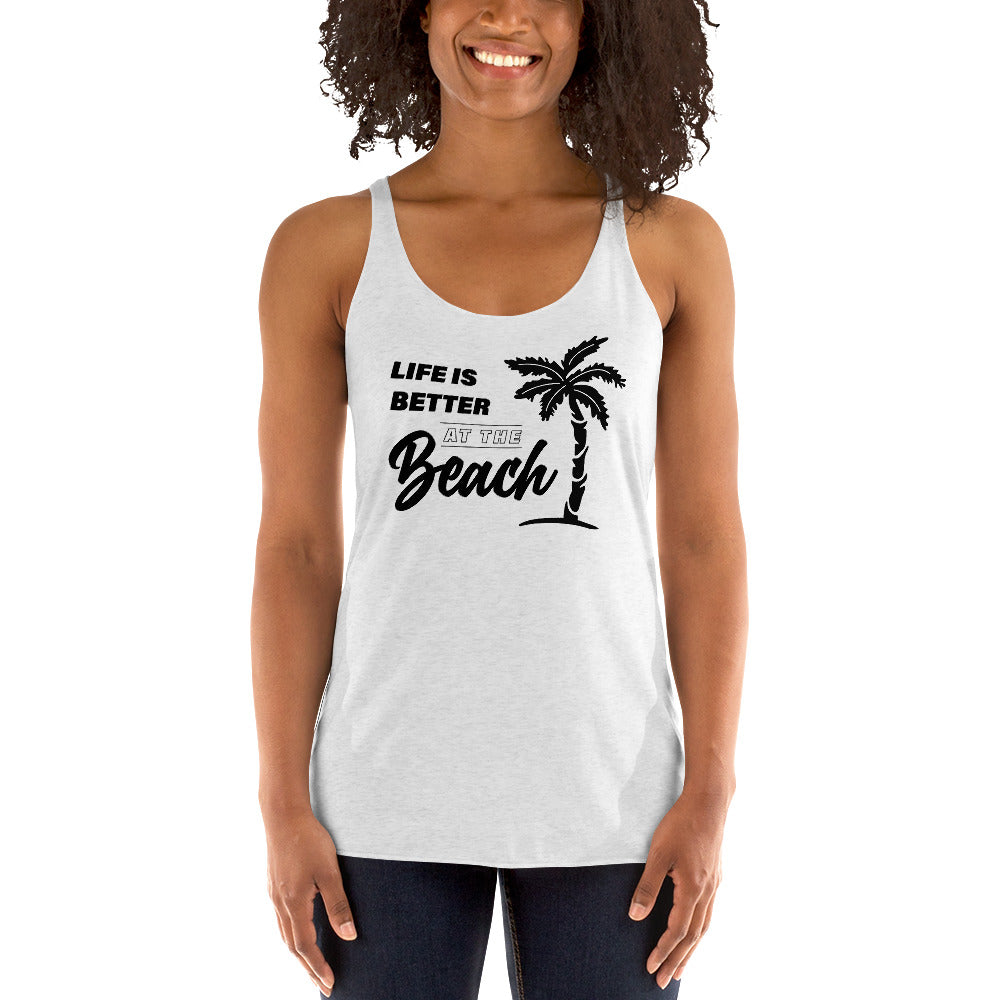 Life Is Better At The Beach Women's Racerback Beach Tank Top - Super Beachy