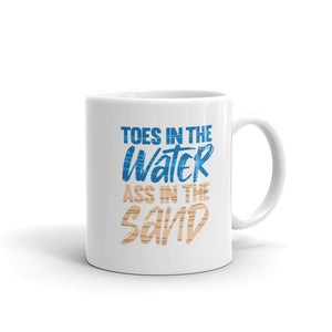 Toes In The Water Ass In The Sand Coffee Muf - Super Beachy