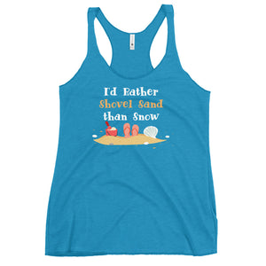 I'd Rather Shovel Sand Than Snow Women's Racerback Beach Tank Top - Super Beachy