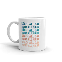Beach All Day Party All Night Coffee Mug