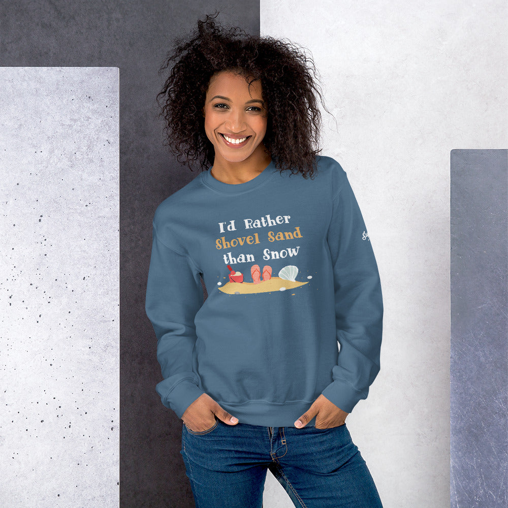 I'd Rather Shovel Sand Than Snow Women's Beach Sweatshirt - Super Beachy