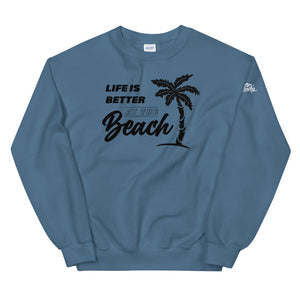 Life Is Better At The Beach Women's Beach Sweatshirt - Super Beachy