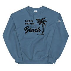 Life Is Better At The Beach Women's Beach Sweatshirt