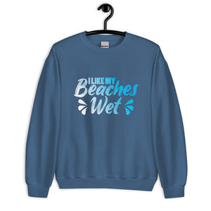 I LIKE MY BEACHES WET MEN'S BEACH SWEATSHIRT