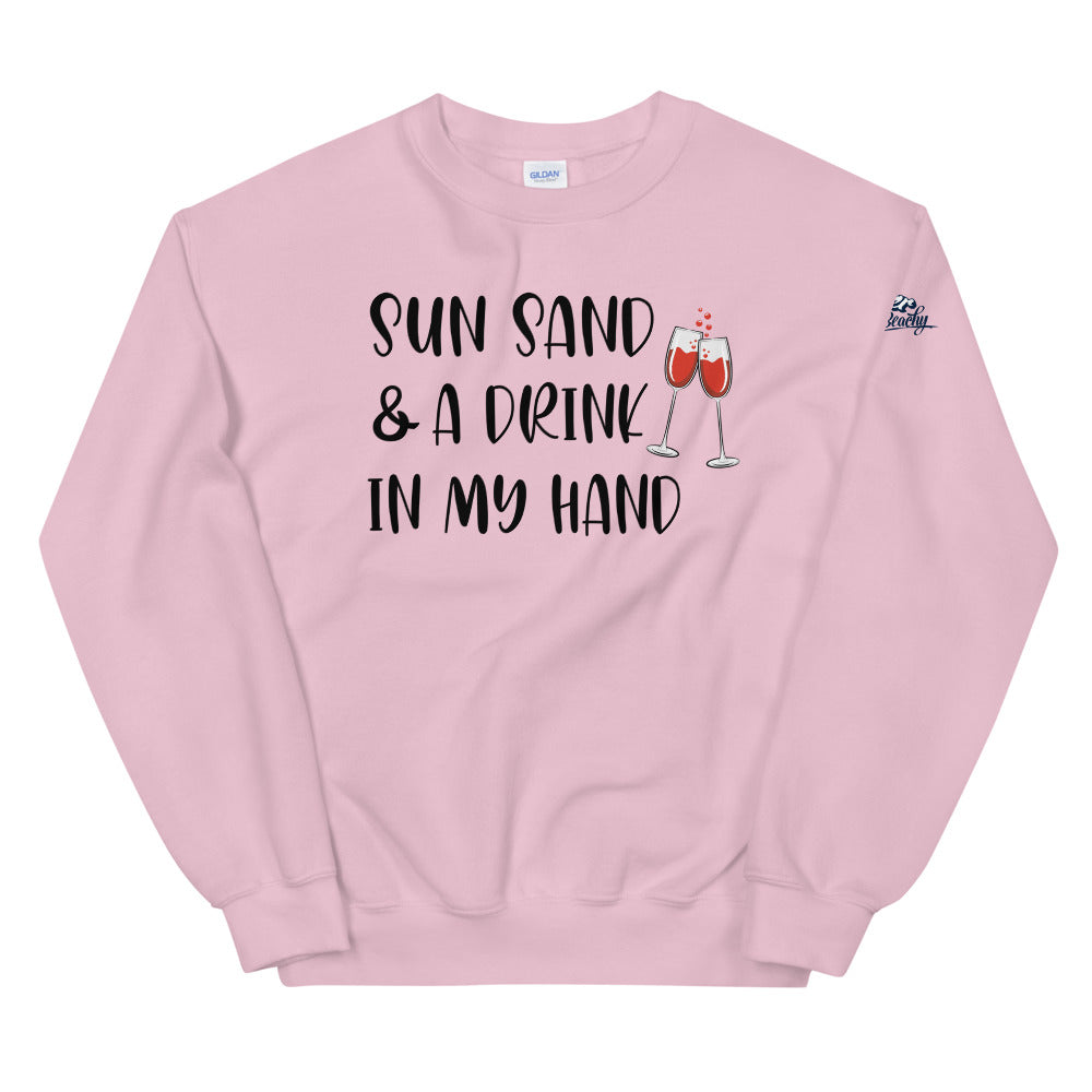Sun Sand & A Drink In My Hand Women's Beach Sweatshirt - Super Beachy