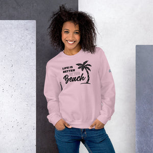 Life Is Better At The Beach Women's Beach Sweatshirt - Super Beachy