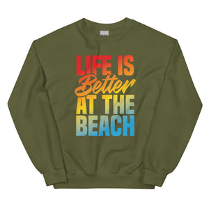 LIFE IS BETTER AT THE BEACH MEN'S SWEATSHIRT