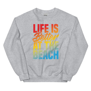 LIFE IS BETTER AT THE BEACH MEN'S SWEATSHIRT