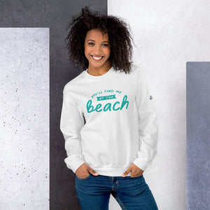 You'll Find Me At The Beach Women's Beach Sweatshirt - Super Beachy
