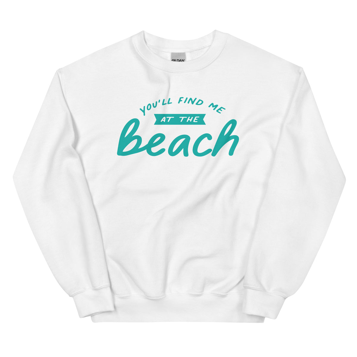 You'll Find Me At The Beach Women's Beach Sweatshirt