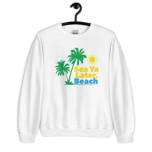 SEA YA LATER BEACH MEN'S BEACH SWEATSHIRT