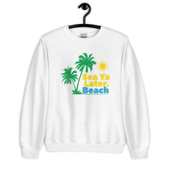 SEA YA LATER BEACH MEN'S BEACH SWEATSHIRT