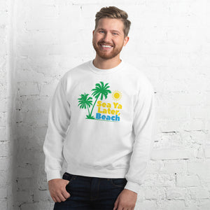 SEA YA LATER BEACH MEN'S BEACH SWEATSHIRT