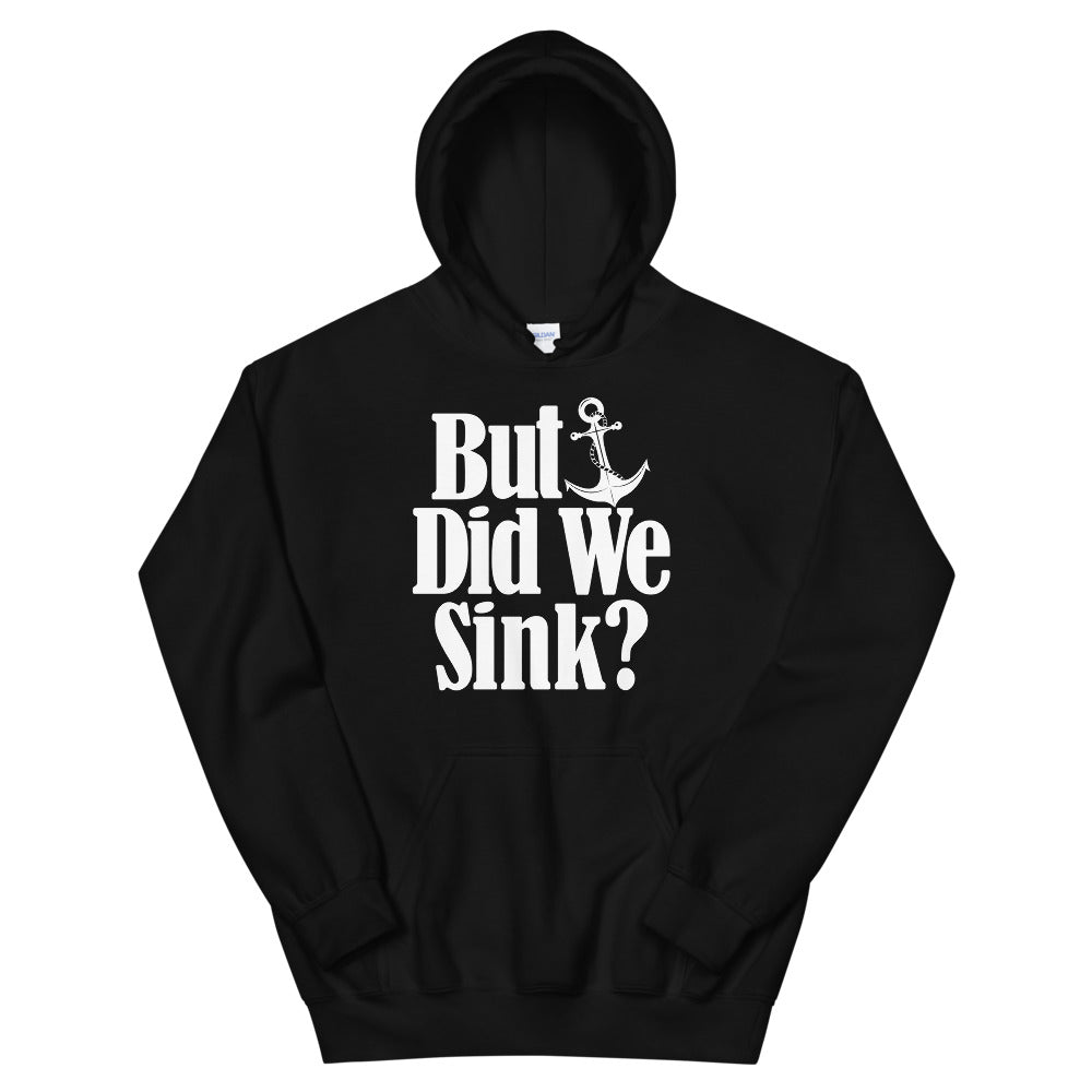 But Did We Sink Men's Beach Hoodie