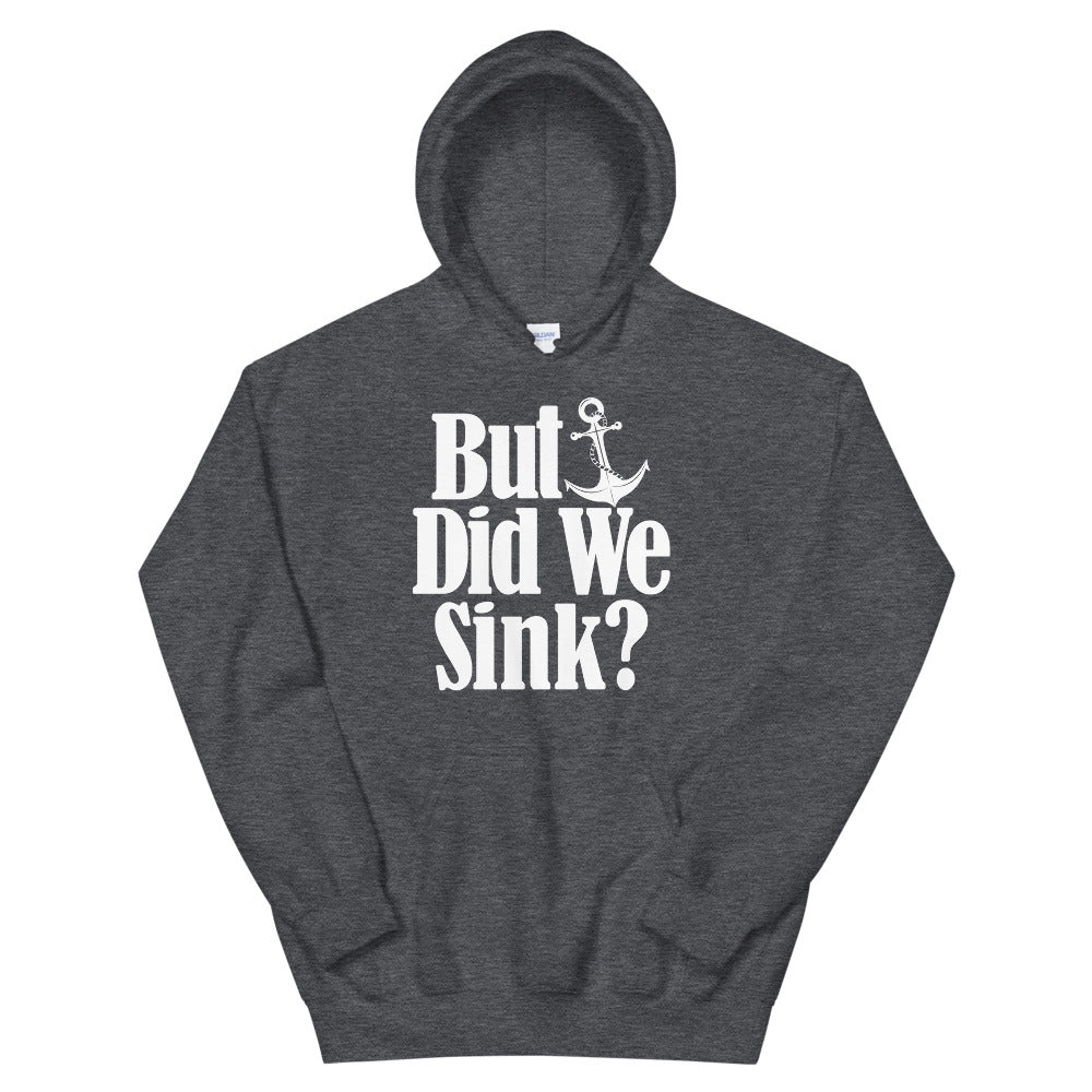 But Did We Sink Men's Beach Hoodie