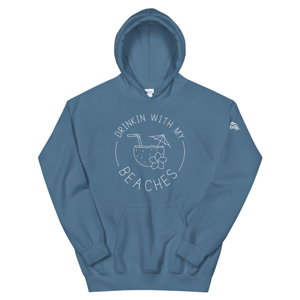 Drinkin With My Beaches Women's Beach Hoodie - Super Beachy